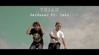 SaiWanah ft Henz TRG  THIAN Official Music Video [upl. by Anikehs]