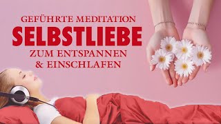 Meditation für mehr Selbstliebe  Hypnose zum Einschlafen [upl. by Yennaiv265]