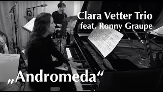 Clara Vetter Trio feat Ronny Graupe  quotAndromedaquot [upl. by Lilian]