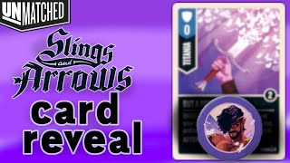 Unmatched Slings and Arrows  Titania Card Reveal [upl. by Enirrok]