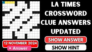 LA Times Crossword Clue Answers for Nov 12 2024  Los Angeles Times LAT Crossword Puzzle 12112024 [upl. by Ressan]