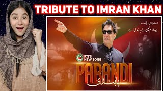 Indian reaction on Tribute to Founder Chairman PTI Imran Khan  Pabandi  Latest Song [upl. by Ahsenaj]