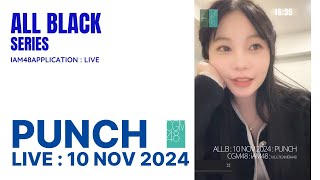 PUNCHAB1 CGM48  ALL BLACK  LIVE 10 NOV 2024 [upl. by Noirred838]