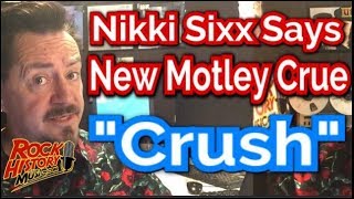 Nikki Sixx Is Excited Says New Motley Crue Songs “Crush” [upl. by Itnahsa]