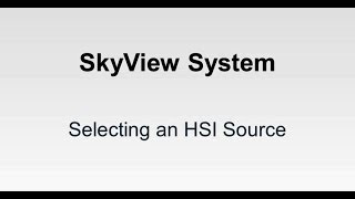 SkyView System  Selecting a Navigation Source for the HSI [upl. by Auqeenahs]