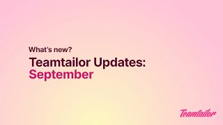 Teamtailor Product Updates  September 2024 [upl. by Iren]