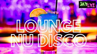 LOUNGE NU DISCO HOUSE Music  001  Chill Out Lounge Bar Deep House amp Nu Disco Mix [upl. by Gnidleif]