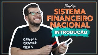 Introdução ao Sistema Financeiro Nacional  Playlist [upl. by Ecirtaemed]