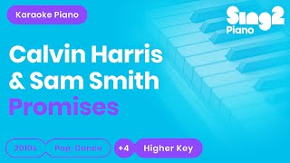 Calvin Harris Sam Smith  Promises Higher Key Piano Karaoke [upl. by Murrell]