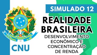 Simulado 12  Realidade Brasileira  Concurso Nacional Unificado  Desenvolvimento econômico e renda [upl. by Ferro675]