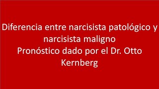 El narcisista maligno Características y su pronóstico  Otto Kernberg [upl. by Kaycee]