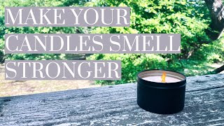 HOW TO MAKE YOUR CANDLES SMELL STRONGER [upl. by Reivilo]