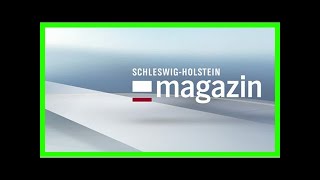 Schleswigholstein magazin [upl. by Nuavahs881]