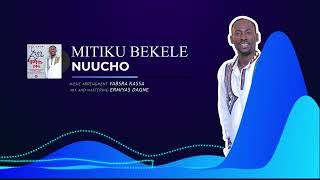 ምትኩ በቀለ ቸዉሲአዲስ ሙዚቃ 2016 Mitiku Bekele NEW Ethiopian Music ኑቾ NUUCHO2024 [upl. by Reywas729]