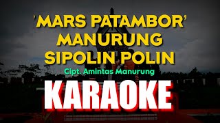 MARS PATAMBOR MANURUNG SIPOLINPOLIN KARAOKE CIPT AMINTAS MANURUNGLIRIK CALISTAMUSIC [upl. by Ayekin]