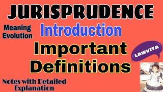 Jurisprudence Introduction and Important DEFINITIONS  Jurisprudence Notes lecture by Lawvita [upl. by Atterahs]