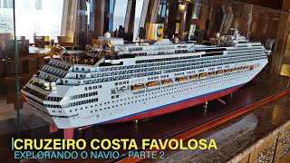 Cruzeiro Costa Favolosa Explorando o Navio  Parte 2 [upl. by Cis772]