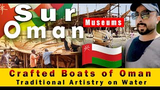 Dhow Factory amp Museum  Sur Oman  Hindi Urdu Vlog [upl. by Ecirtemed356]