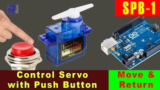 Control Servo motor with a Push Button Move Servo and Return SPB1 [upl. by Eissehc]