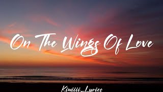 On The Wings Of Love  Regine Velasquez LYRICS [upl. by Derry]