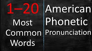 1–20 Most Common Words American Phonetic Pronunciation [upl. by Warren]