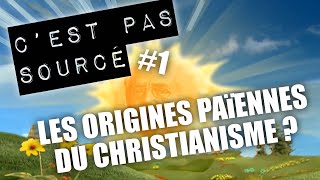 12 Aux sources des origines païennes du christianisme  CPS 1 12 [upl. by Nanor826]