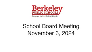 Berkeley USD Regular School Board Meeting  November 6 2024 [upl. by Janaye]