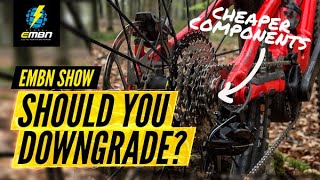 Should You Downgrade Your E Bike Components Instead Of Upgrading Them  EMBN Show Ep 176 [upl. by Annauj]