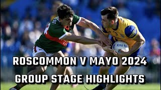 Roscommon v Mayo 2024 Highlights  Round 2 Group Stage [upl. by Flyn722]