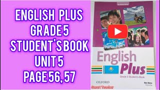 Ағылшын тілі 5сынып English Plus 5 grade Students book Unit 5 page 56 57 [upl. by Sidnal629]