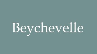 How to Pronounce Beychevelle Correctly in French [upl. by Lisan]