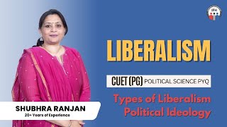 Liberalism  Types of Liberalism  Political Ideology  Shubhra Ranjan [upl. by Freeland]