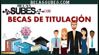 BECA DE TITULACION  Convocatoria  REQUISITOS BENEFICIOS DOCUMENTACION  becas México [upl. by Kenlay182]