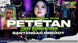 DJ BANTENGAN PETETAN  FULL MBEROT VIRAL TIKTOK  CADELLEKSU RMX [upl. by Hildagarde]