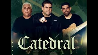 Catedral Ao vivo  As Melhores 2022 [upl. by Ambur]