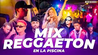 🔥FIESTA DE REGGAETON🔥 En La Piscina  Shakira Myke Towers Nicky Jam Don Omar  DJ Oliver [upl. by Eirok]