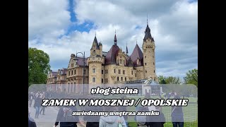 Zwiedzamy zamek w Mosznej  Opolskie  Vlog Steina [upl. by Jessie]