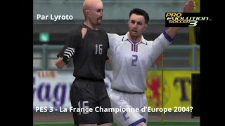 PES 3  La France Championne dEurope 2004 Coupe Européenne [upl. by Jerome]