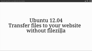 FTP Download upload files to your website from linux terminal [upl. by Brandes]