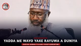 Yadda Me Wayo Yake Rayuwa A Duniya  Sheikh Ahmad Tijjani Yusuf Guruntum [upl. by Rose178]