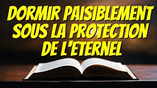 Dormir Avec la Parole de Dieu  Dormir Paisiblement sous la Protection de lEternel [upl. by Ecirehc616]