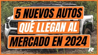 5 AUTOS NUEVOS que llegan al mercado en 2024 [upl. by Esbensen]