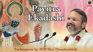 Pavitra Ekadashi  Vachanamrut by HH Shri Dwarkeshlalji [upl. by Ecertal]