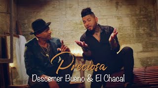 Preciosa  Descemer Bueno y El Chacal Video Oficial [upl. by Rehpotsyrhc]