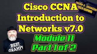 Intro To Networks v7  Module 11 Part 1 of 2  Cisco CCNA NETACAD [upl. by Hubing]