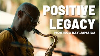 Positive Legacy  Montego Bay Jamaica [upl. by Bloxberg]