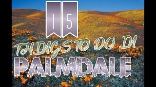 Top 15 Things To Do In Palmdale California [upl. by Assek]