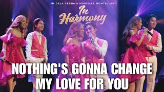 NOTHINGS GONNA CHANGE MY LOVE FOR YOU  Marielle Montellano amp JM Dela Cerna  IN HARMONY Concert [upl. by Nowtna]