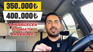 350  400 BIN TL ye ALINABİLECEK OTOMATİK ARABALAR ❓otomobil [upl. by Namhcan]