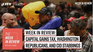 Week in Review capital gains tax Washington Republicans and CID stabbings [upl. by Ellswerth841]